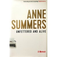 Unfettered And Alive. A Memoir