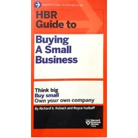 HBR Guide To Buying A Small Business. Think Big, Buy Small, Own Your Own Company