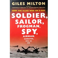 Soldier, Sailor, Frogman, Spy, Airman, Gangster, Kill Or Die. How The Allies Won On D-Day