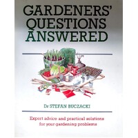 Gardeners Questions Answered. Expert Advice and Practical Solutions for Your Gardening Problems