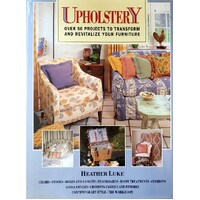Upholstery. Over 50 Projects To Transform
