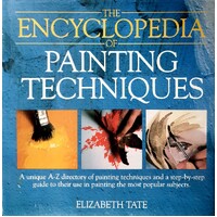 The Encyclopedia Of Painting Techniques