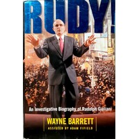 Rudy. An Investigative Biography Of Rudolph Giuliani