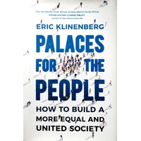 Palaces For The People. How To Build A More Equal And United Society