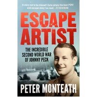Escape Artist. The Incredible Second World War Of Johnny Peck
