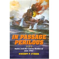 In Passage Perilous. Malta And The Convoy Battles Of June 1942