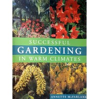 Successful Gardening In Warm Climates