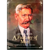 A Camp Fire Yarn And A Fantasy Of Man. Henry Lawson Complete Works, (Two Volume Set 1885-1922)