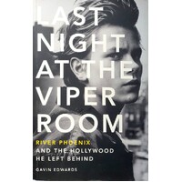 Last Night At The Viper Room. River Phoenix And The Hollywood He Left Behind