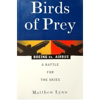Birds Of Prey. Boeing Vs Airbus - A Battle For The Skies