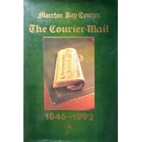 The Moreton Bay Courier To The Courier-Mail 1846-1992