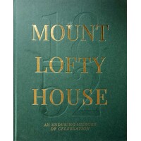 Mount Lofty House. An Enduring History of Celebration