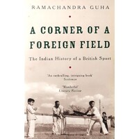 A Corner Of A Foreign Field. The Indian History Of A British Sport