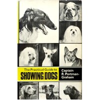 The Practical Guide To Showing Dogs