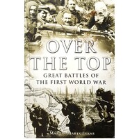 Over The Top. Great Battles Of The First World War