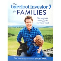 The Barefoot Investor For Families. The Only Kids' Money Guide You'll Ever Need