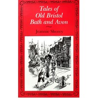 Tales Of Old Bristol Bath And Avon
