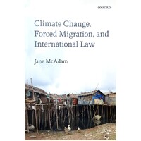 Climate Change, Forced Migration, And International Law