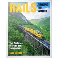 Rails Around The World. Two Centuries Of Trains And Locomotives