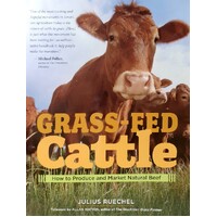 Grass-Fed Cattle. How To Produce And Market Natural Beef