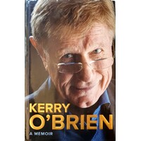 Kerry O'Brien, A Memoir