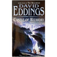 Castle Of Wizardry. Book Four The Belgariad