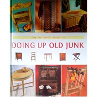 The Ultimate Book Of Doing Up Old Junk