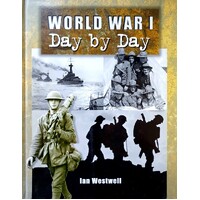 World War I. Day By Day