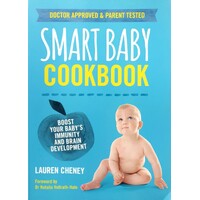 The Smart Baby Cookbook. Boost Your Baby's Immunity And Brain Development