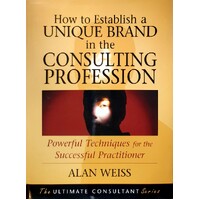 How To Establish. A Unique Brand In The Consulting Profession