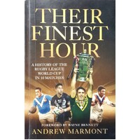 Their Finest Hour. A History Of The Rugby League World Cup In 10 Matches