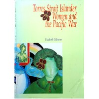 Torres Strait Islander Women And The Pacific War