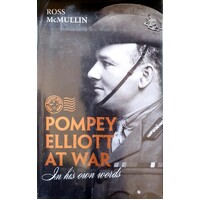 Pompey Elliott At War. In His Own Words