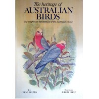 The Heritage Of Australian Birds. The Indigenous Bird Families Of The Australian Region