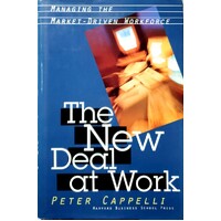 New Deal At Work. Managing The Market-Driven Workforce