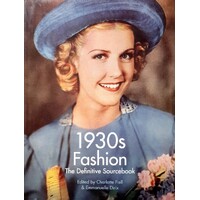 1930s Fashion. The Definitive Sourcebook