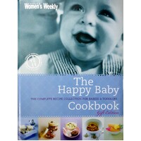The Happy Baby. The Complete Recipe Collection For Babies And Toddlers