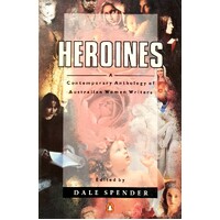 Heroines. A Contemporary Anthology Of Australian Women Writers