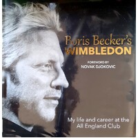 Boris Becker's Wimbledon. My Life And Career At The All England Club