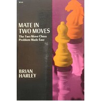 Mate In Two Moves. The Two Move Chess Problem Made Easy