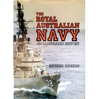 The Royal Australian Navy. An Illustrated History.