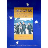Diggers. The Australian Army, Navy And Air Force In Eleven Wars From 1860 To 1994
