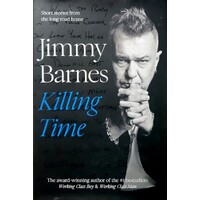 Killing Time. Short Stories From The Long Road Home
