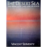 The Desert Sea. The Miracle Of Lake Eyre In Flood