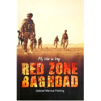 Red Zone Baghdad. My War In Iraq