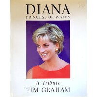 Diana. Princess Of Wales. A Tribute, Tim Graham