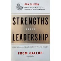 Strengths Based Leadership. Great Leaders, Teams, And Why People Follow