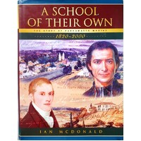 A School of Their Own. The History of Parramatta Marist 1820-2000