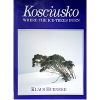 Kosciusko. Where The Ice Trees Burn