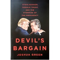 Devil's Bargain. Steve Bannon, Donald Trump And The Storming Of The  Presidency